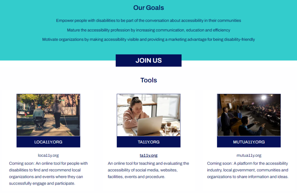 Screen capture shows two sections of the Accessible Community home page. Both start with level 2 headings - Our Goals and Tools. Both have different colored backgrounds. The goals area is text while the tools area uses three images with a link and descriptive text below each image. See the following text for further description.